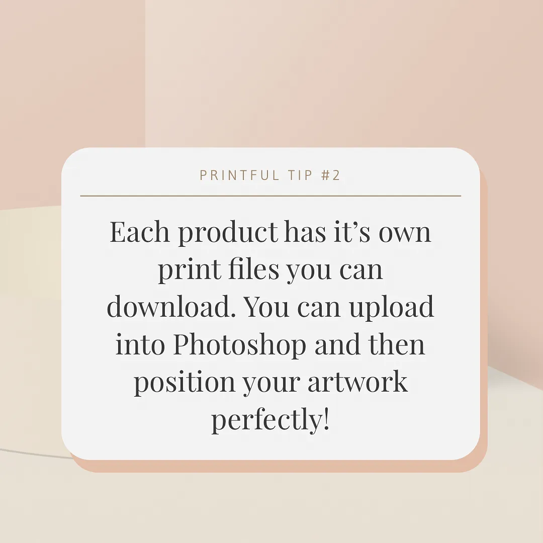 Tip for adding a printfile to your Printful product.