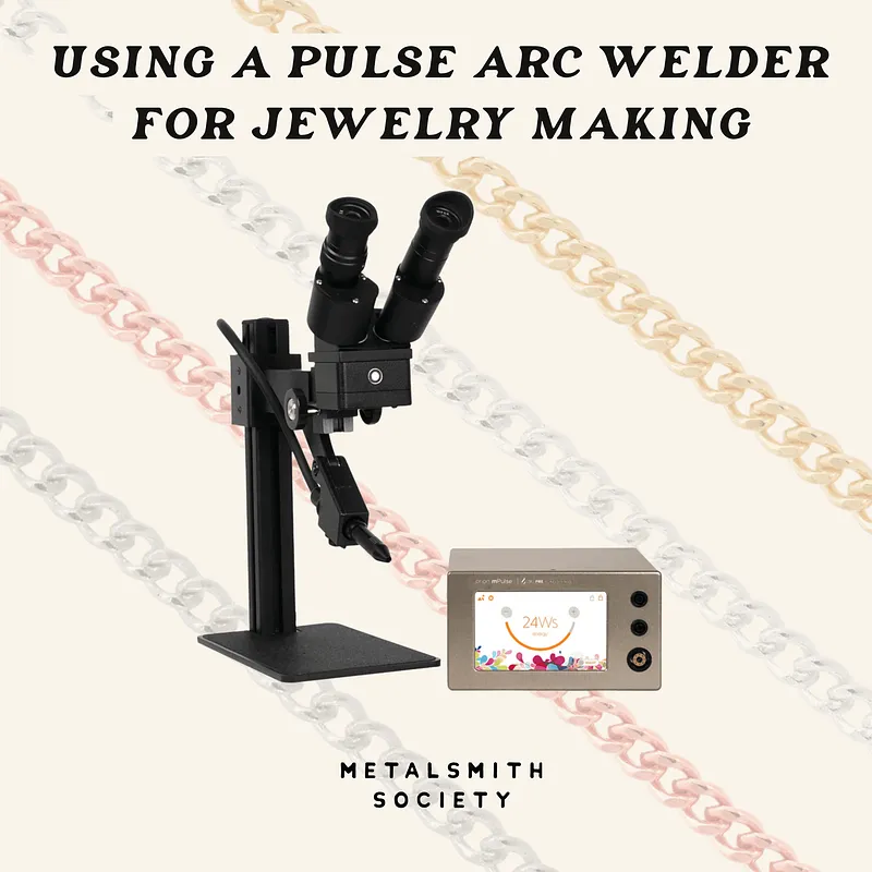 USING A PULSE ARC WELDER FOR JEWELRY MAKING